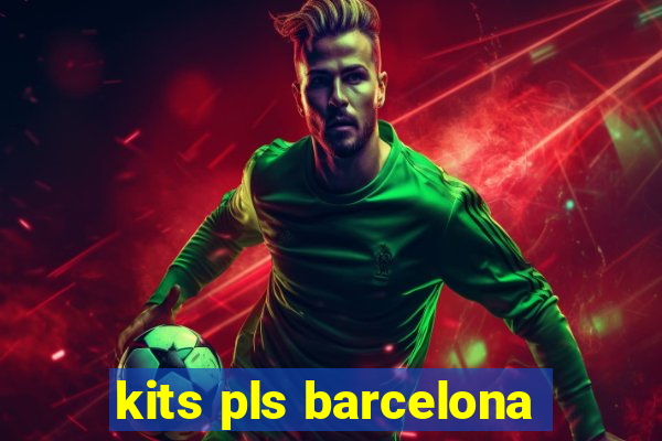 kits pls barcelona